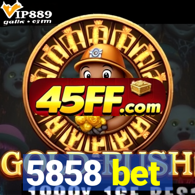 5858 bet